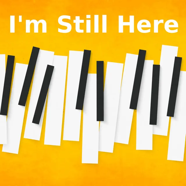 I'm Still Here - Piano Version