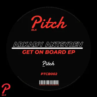 Get On Board EP by Arkady Antsyrev