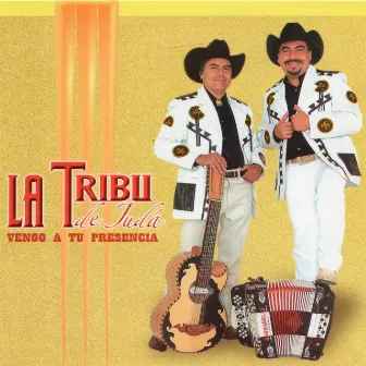 Vengo A Tu Presencia by La Tribu de Juda