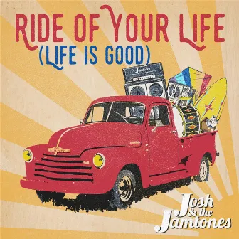 Ride of Your Life (Life Is Good) by Josh and the Jamtones