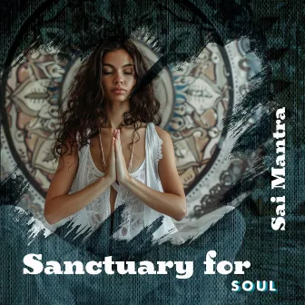 Sanctuary for Soul by Sai Mantra