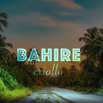 Bahire by Criollo