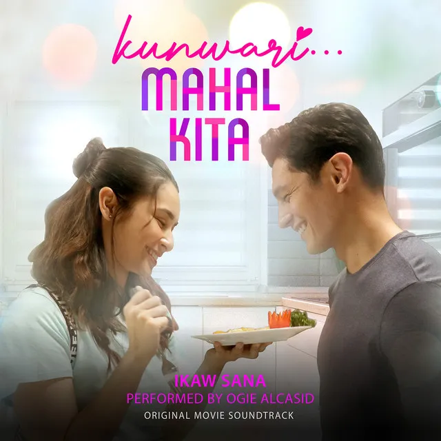 Ikaw Sana - Original Movie Soundtrack from "Kunwari...Mahal Kita"