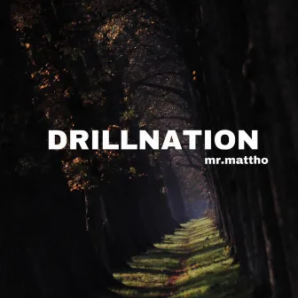 DRILLNATION by Mr.Mattho