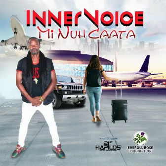 Mi Nuh Caata by Inner Voice