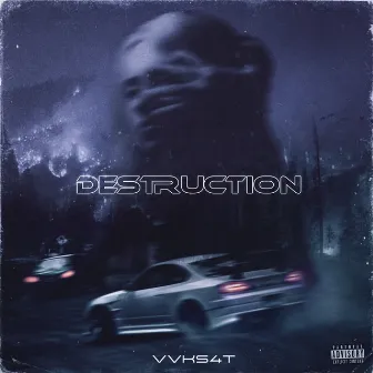 DESTRUCTION by VVKS4T