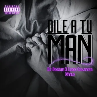 DILE A TU MAN by Mylo