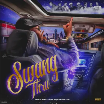 Swang Thru by Big Shasta