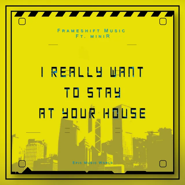 I Really Want to Stay at Your House - Epic Version