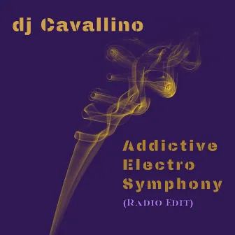 Addictive Electro Symphony (Radio Edit) by DJ Cavallino