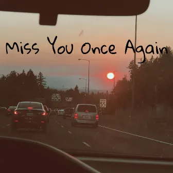 Miss You Once Again by Addixt