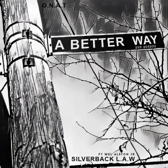 A Better Way by Silverback L.A.W