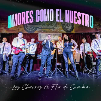 Amores Como el Nuestro by Flor De Cumbia