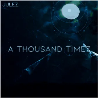 A Thousand Timez by Julez