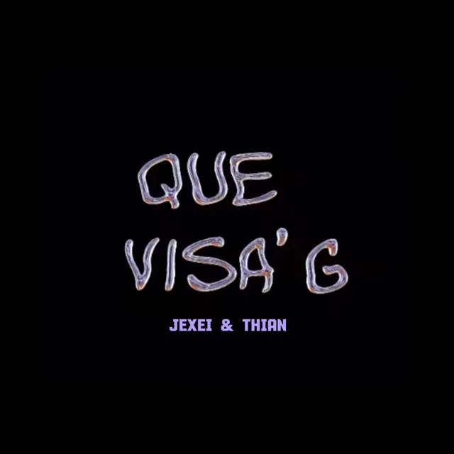 Que Visa'G