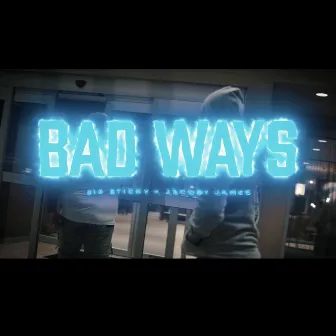 Bad Ways by Big STICKY