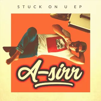 Stuck on U by A-Sirr