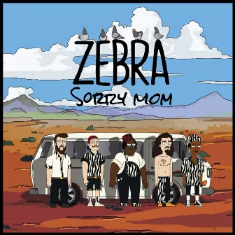 Sorry Mom by Zebra