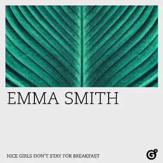 Nice Girls Don't Stay for Breakfast by Emma Smith