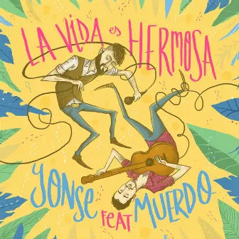 La Vida Es Hermosa by Yonse