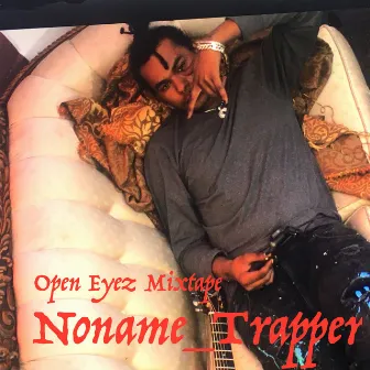 Open Eyez Mixtape by NONAME_Trapper