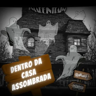 Dentro da Casa Assombrada by DJ PEDROX