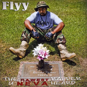 Rawest Rapper You Neva Heard by Flyy