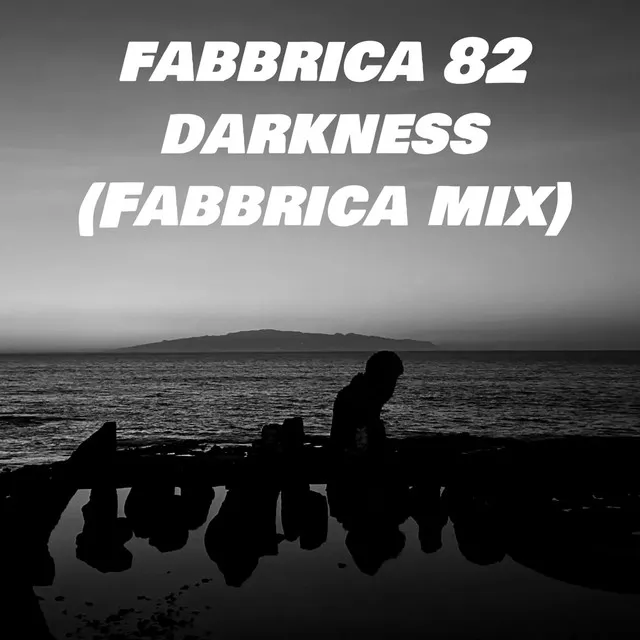 Darkness (Fabbrica Mix)