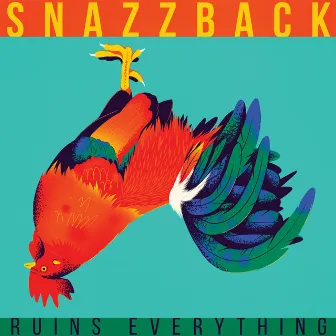 Ruins Everything by Snazzback