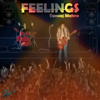 Feelings by Tanooj Mehra