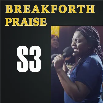 Breakforth Praise Season 3 by Fig Worship Culture