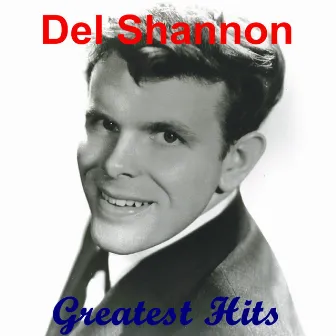 Greatest Hits by Del Shannon