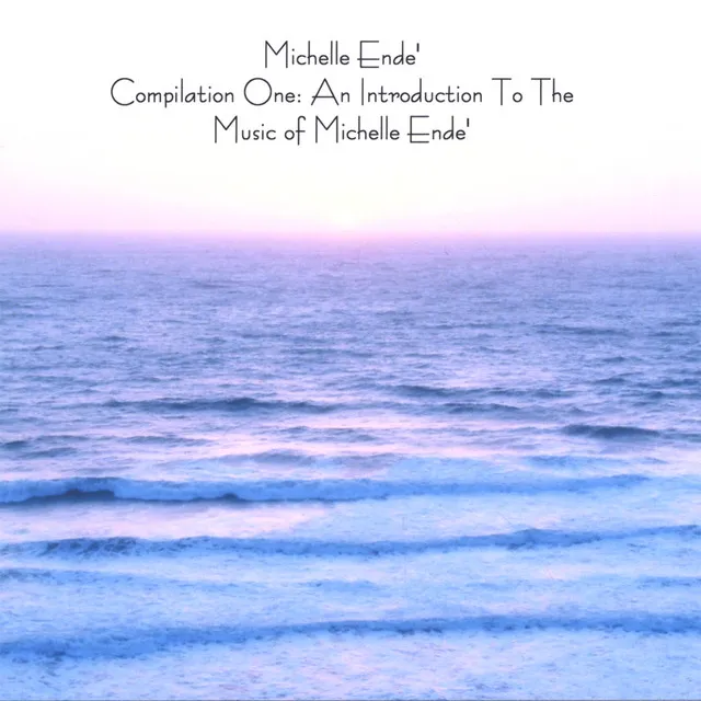 Compilation One: An Introduction To The Music Of Michelle Ende'