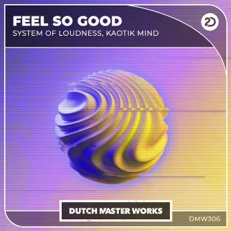 Feel So Good by Kaotik Mind