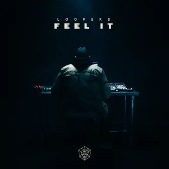 Feel It by LOOPERS