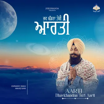 Aarti Bhavkhandna Teri Aarti by Gurwaris Singh