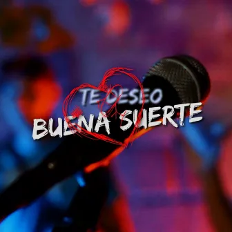 Te deseo buena suerte by PERK-NCE