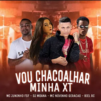 Vou Chacoalhar Minha Xt by MC Novinho Geração