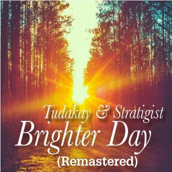 Brighter Day (Remastered) by Tudakay & Stratigist