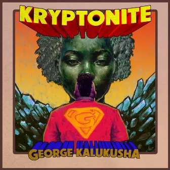 Kryptonite by George Kalukusha