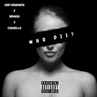 Who Dis? by Chef Behemoth