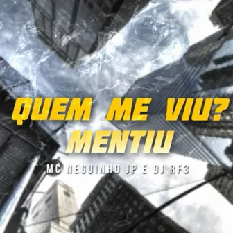 Quem Me Viu? Mentiu by MC Neguinho JP