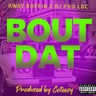 Bout Dat by Kway Ruffin