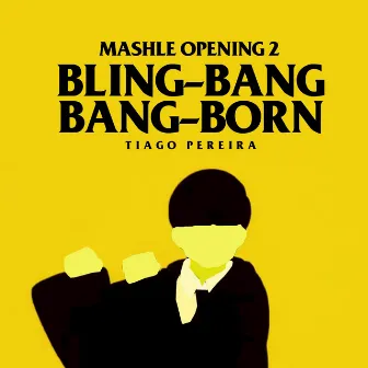 Bling-Bang-Bang-Born (Mashle: Opening 2) by Tiago Pereira