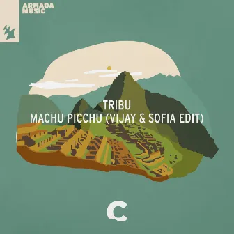 Machu Picchu (Vijay & Sofia Edit) by TRIBU