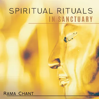 Spiritual Rituals in Sanctuary by Rama Chant