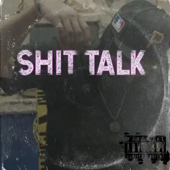 Shit Talk by yunggogetta