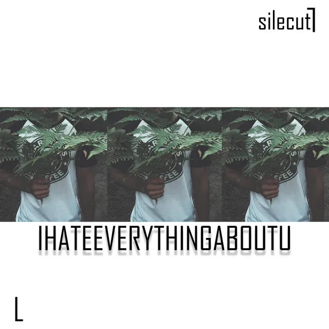 Ihateeverythingaboutu