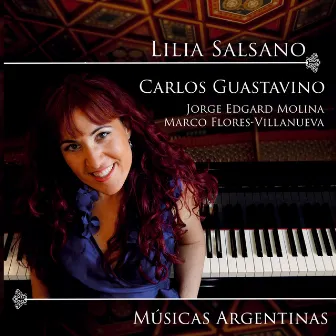 Carlos Guastavino, Jorge Edgard Molina, Marco Flores-Villanueva: Músicas Argentinas by Lilia Salsano