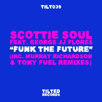 Funk the Future by Scottie Soul